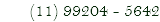 (11) 99204 - 5642